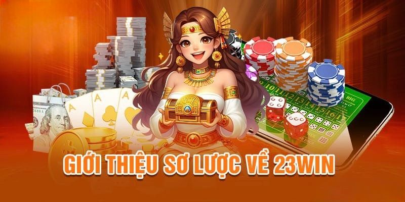 Những thông tin sơ lược về thương hiệu cá cược 23win